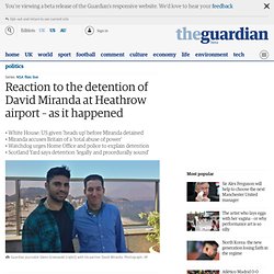 Glenn Greenwald's partner detained at Heathrow - reaction