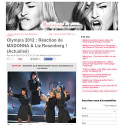 Olympia 2012 : Réaction de Madonna & Liz Rosenberg ! «