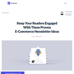 Keep Your Readers Engaged With These Proven E-Commerce Newsletter Ideas