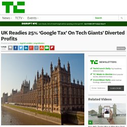 UK Readies 25% ‘Google Tax’ On Tech Giants’ Diverted Profits