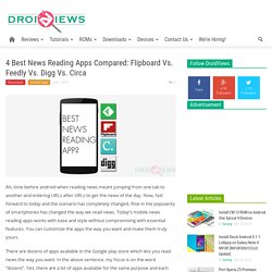 4 Best News Reading Apps Compared: Flipboard Vs. Feedly Vs. Digg Vs. Circa