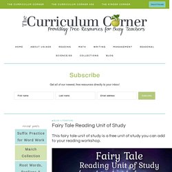 Fairy Tale Reading Unit of Study - The Curriculum Corner 123