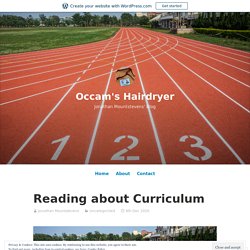 Reading about Curriculum – Occam's Hairdryer