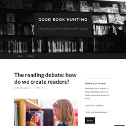 The reading debate: how do we create readers?