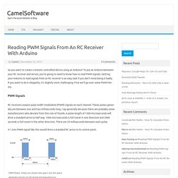 Reading PWM Signals From An RC Receiver With Arduino - CamelSoftware