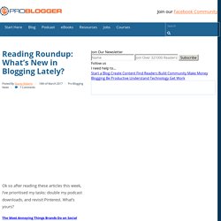 Reading Roundup: What's New in Blogging Lately?