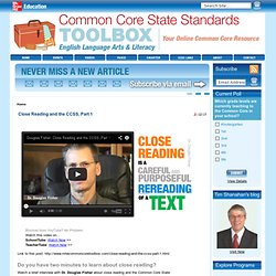 Close Reading and the CCSS, Part 1 - Common Core State Standards TOOLBOX