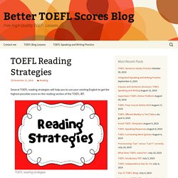 TOEFL Reading Strategies - Better TOEFL Scores Blog