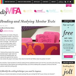 Reading and Studying Mentor Texts - DIY MFA : DIY MFA