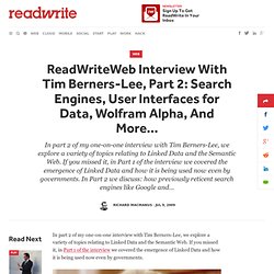Web Interview With Tim Berners-Lee, Part 2: Search Engines, User Interfaces for Data, Wolfram Alpha, And More...