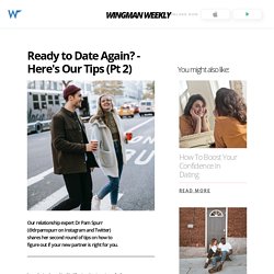 Ready to Date Again? - Here's Our Tips (Pt 2) - Wingman Weekly Blog