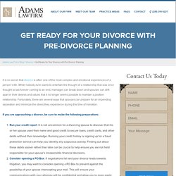 Get Ready for Your Divorce with Pre-Divorce Planning