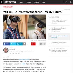 Will You Be Ready for the Virtual Reality Future?