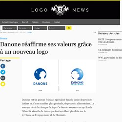 Danone réaffirme ses valeurs grâce à un nouveau logo