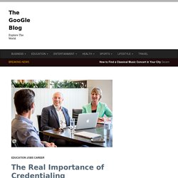 The Real Importance of Credentialing