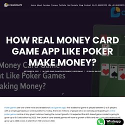 How Real Money Card Game App Like Poker Make Money? - Creatiosoft
