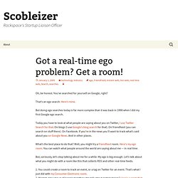 Tech geek blogger » Blog Archive Got a real-time ego problem? Get a room! «