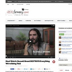 Must Watch: Russell Brand DESTROYS Everything We’re Being Told