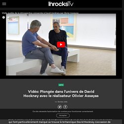 Vidéo: Plongée dans l'univers de David Hockney avec le réalisateur Olivier Assayas - Les Inrocks : magazine et actualité culturelle en continu