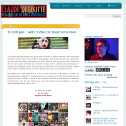 Claude Degoutte réalisateur de films corporate, films d'entreprise et pubs: 10 000 pas : 1400 photos de street art à Paris