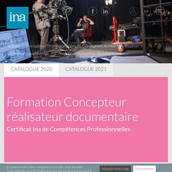 Formation réalisation documentaire - Stage réalisation film - INA