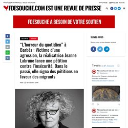 "L'horreur du quotidien" à Barbès : Victime d'une agression, la réalisatrice Jeanne Labrune lance une pétition contre l'insécurité. Dans le passé, elle signa des pétitions en faveur des migrants - Fdesouche