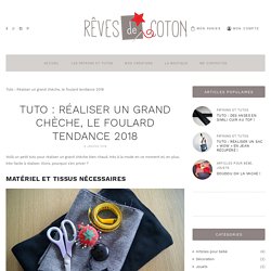 Tuto : Réaliser un grand chèche, le foulard tendance du moment