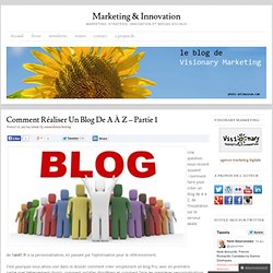 Comment réaliser un Blog de A à Z - Partie 1 Marketing
