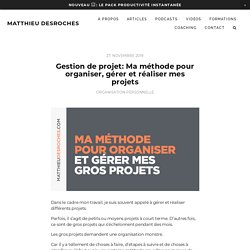 Gestion de projet: Ma méthode pour gérer et réaliser mes projets— Matthieu Desroches