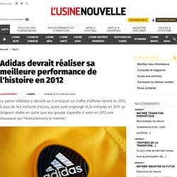 Adidas devrait réaliser sa meilleure performance de l'histoire en 2012 - Sport
