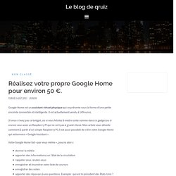 Réalisez votre propre Google Home pour environ 50 €.  – Le blog de qruiz