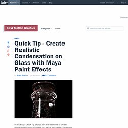 Quick Tip – Create Realistic Condensation on Glass with Maya Paint Effects