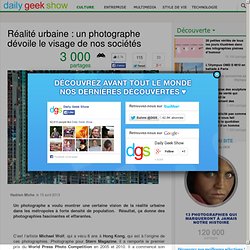 Réalité urbaine : un photographe dévoile le visage de nos sociétés