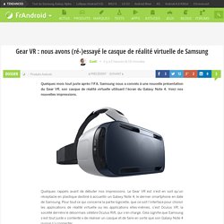 Gear VR : nous avons (ré-)essayé le casque de réalité virtuelle de Samsung