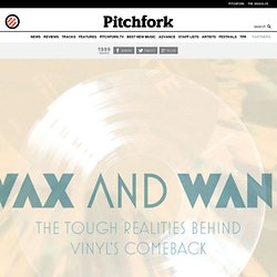 Wax and Wane: The Tough Realities Behind Vinyl's Comeback