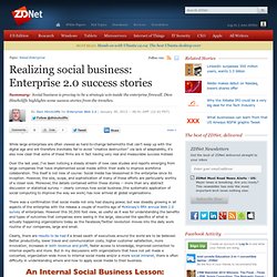 Realizing social business: Enterprise 2.0 success stories