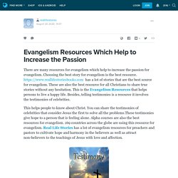 Evangelism Resources Which Help to Increase the Passion: reallifestories — LiveJournal