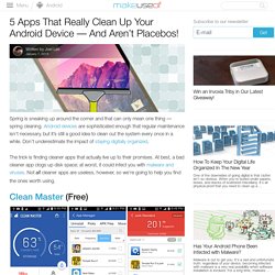 5 Apps That Really Clean Up Your Android Device