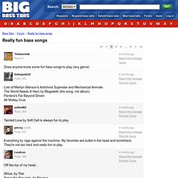 Really fun bass songs - Big Bass Tabs Forum