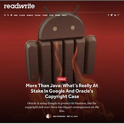 More Than Java: What's Really At Stake In Google And Oracle's Copyright Case - ReadWrite