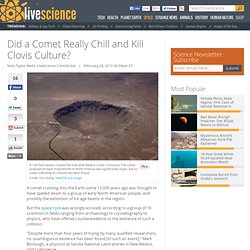 Did a Comet Really Chill and Kill Clovis Culture?