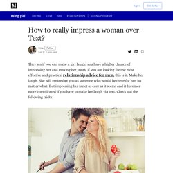How to really impress a woman over Text? - Wing girl - Medium