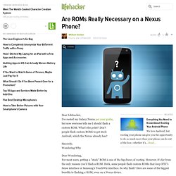 Are ROMs Really Necessary on a Nexus Phone?