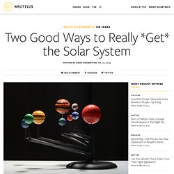 Two Good Ways to Really *Get* the Solar System