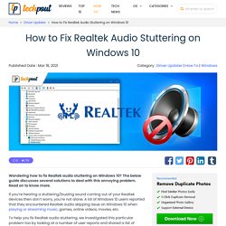 How to Fix Realtek Audio Stuttering on Windows 10