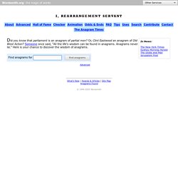 Internet Anagram Server / I, Rearrangement Servant : anagram, anagram, software, anagramme, anagrama, wordplay, word play, anagram creator, anagram solver, anagram finder, anagram generator, anagram maker, anagram unscrambler, anagram machine, crossword,