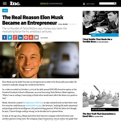 The Real Reason Elon Musk Became an Entrepreneur