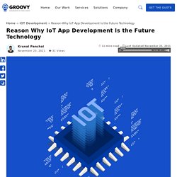 Reason Why IoT App Development Is the Next Big Technology