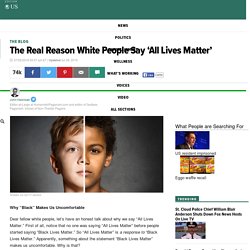 The Real Reason White People Say 'All Lives Matter'