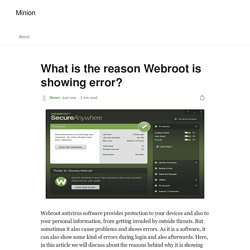 What is the reason Webroot is showing error?